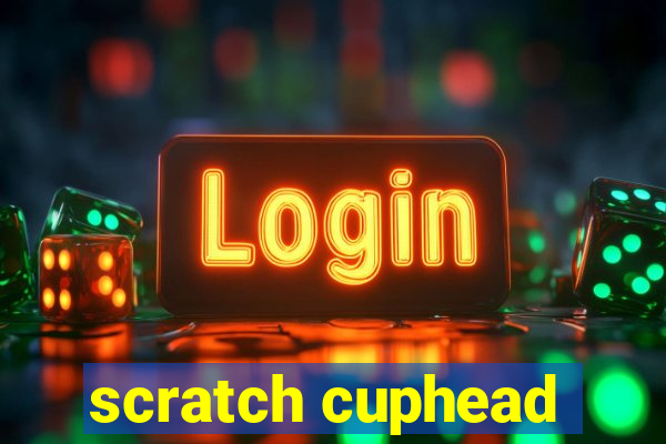 scratch cuphead